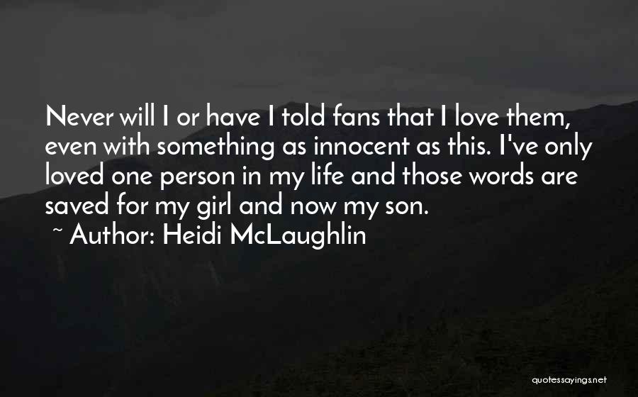 In Love With One Person Quotes By Heidi McLaughlin