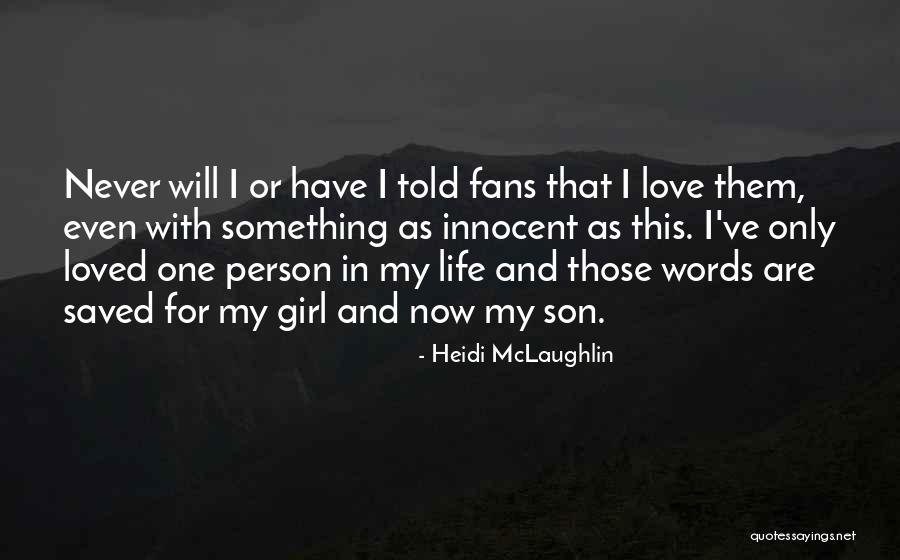 In Love With One Person Quotes By Heidi McLaughlin