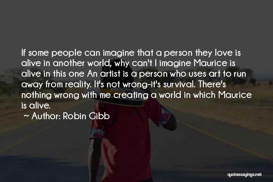 In Love With One Person Quotes By Robin Gibb