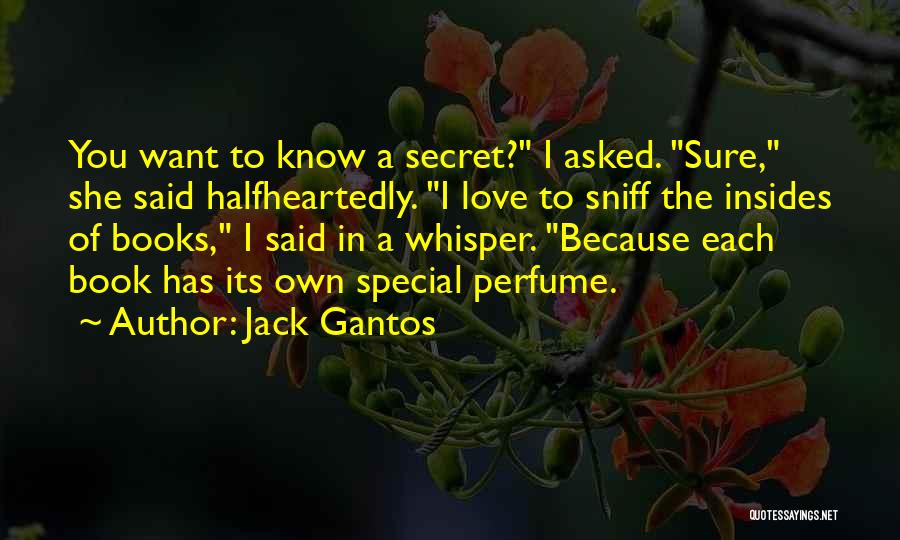 In Love With Someone Special Quotes By Jack Gantos