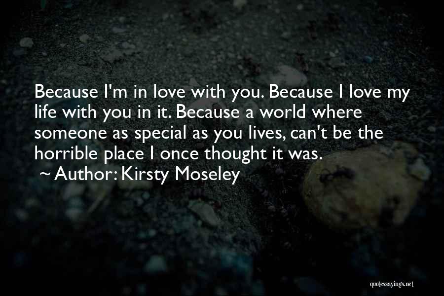 In Love With Someone Special Quotes By Kirsty Moseley