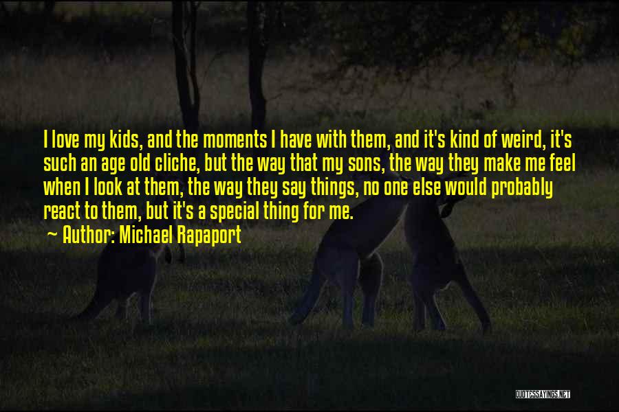 In Love With Someone Special Quotes By Michael Rapaport