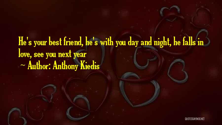 In Love With You Best Friend Quotes By Anthony Kiedis