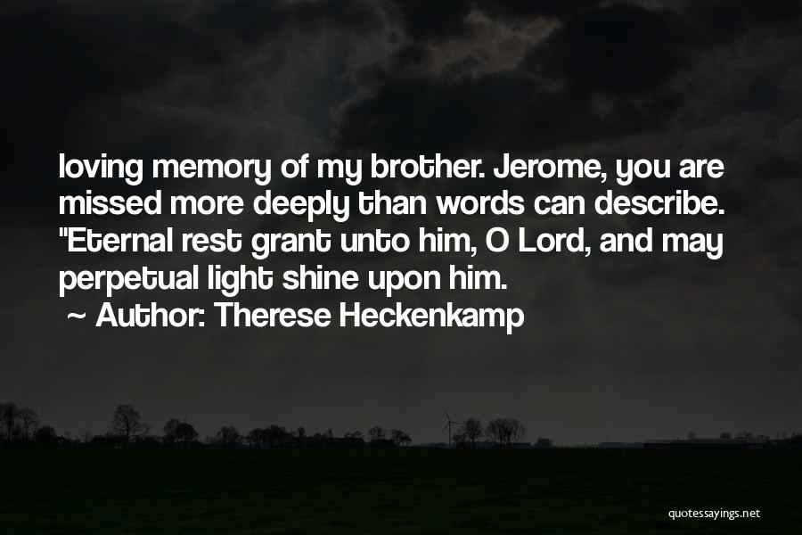 In Loving Memory Of Brother Quotes By Therese Heckenkamp