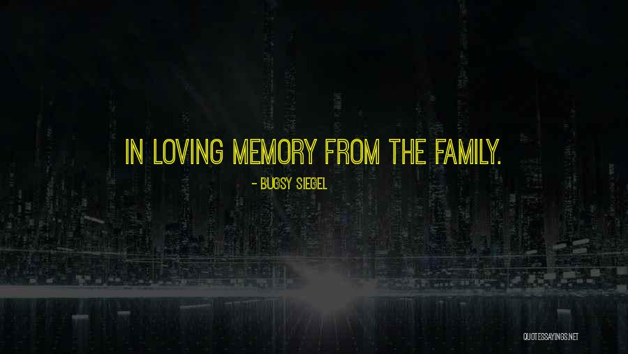 In Loving Memory Quotes By Bugsy Siegel