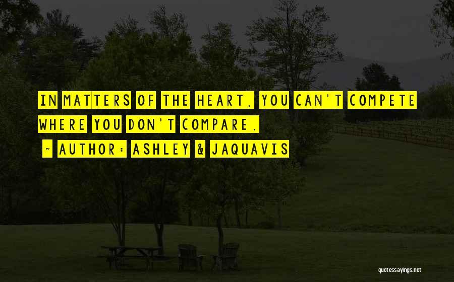 In Matters Of The Heart Quotes By Ashley & Jaquavis