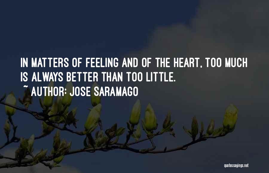 In Matters Of The Heart Quotes By Jose Saramago