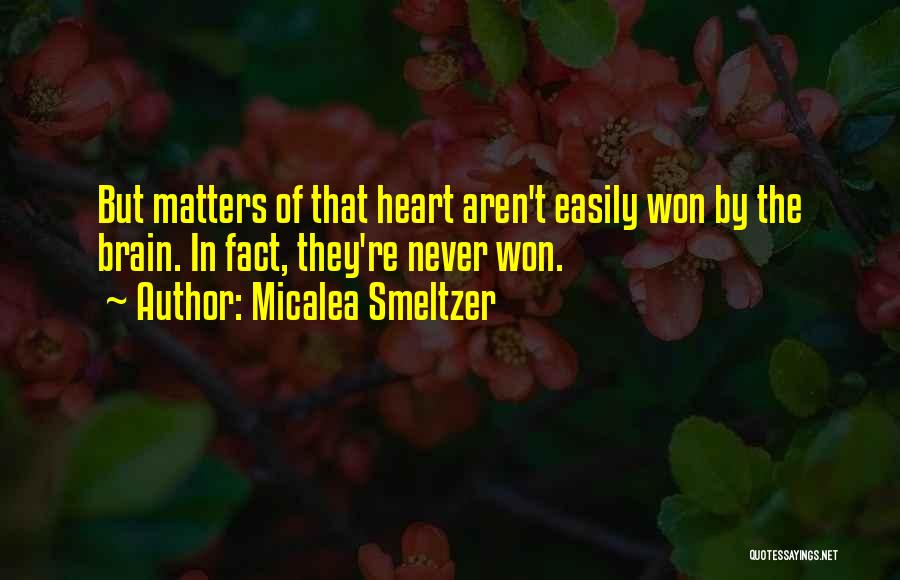In Matters Of The Heart Quotes By Micalea Smeltzer
