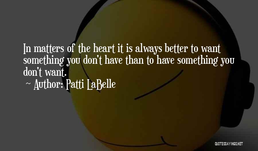 In Matters Of The Heart Quotes By Patti LaBelle