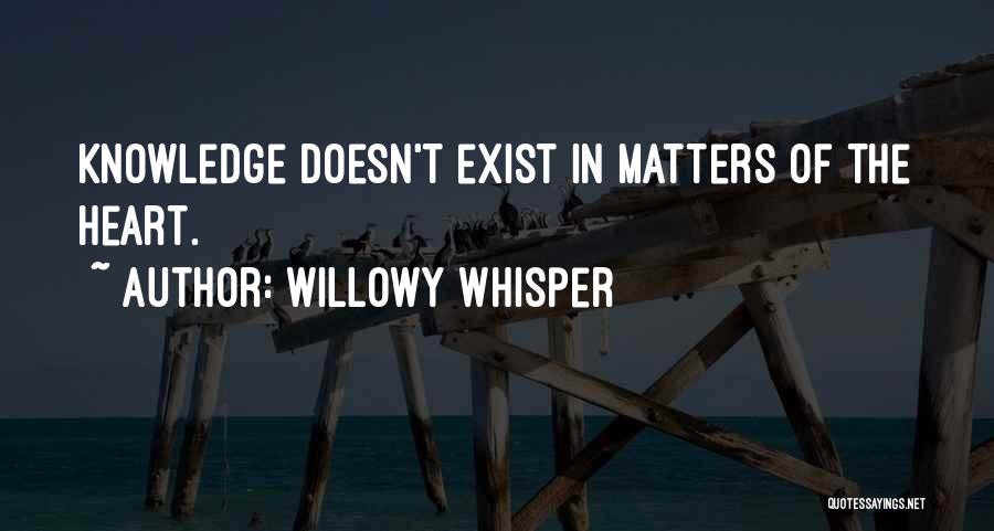 In Matters Of The Heart Quotes By Willowy Whisper