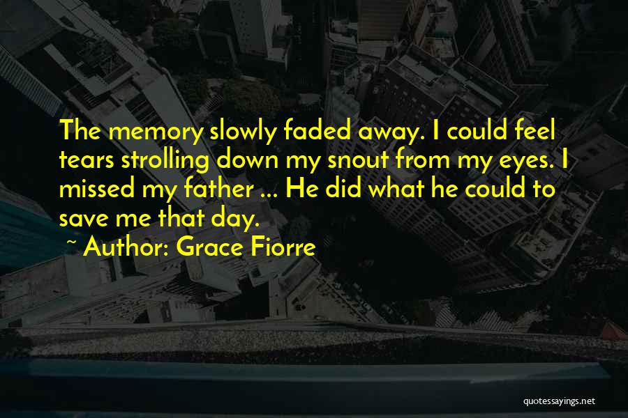 In Memory Of Dad Quotes By Grace Fiorre