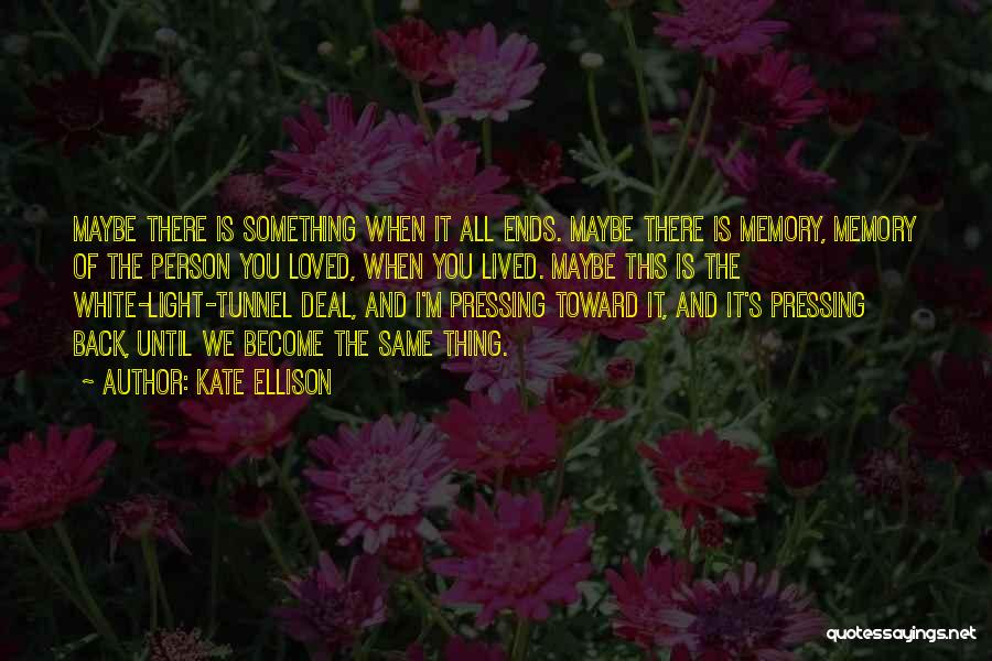 In Memory Of Loved Ones Quotes By Kate Ellison