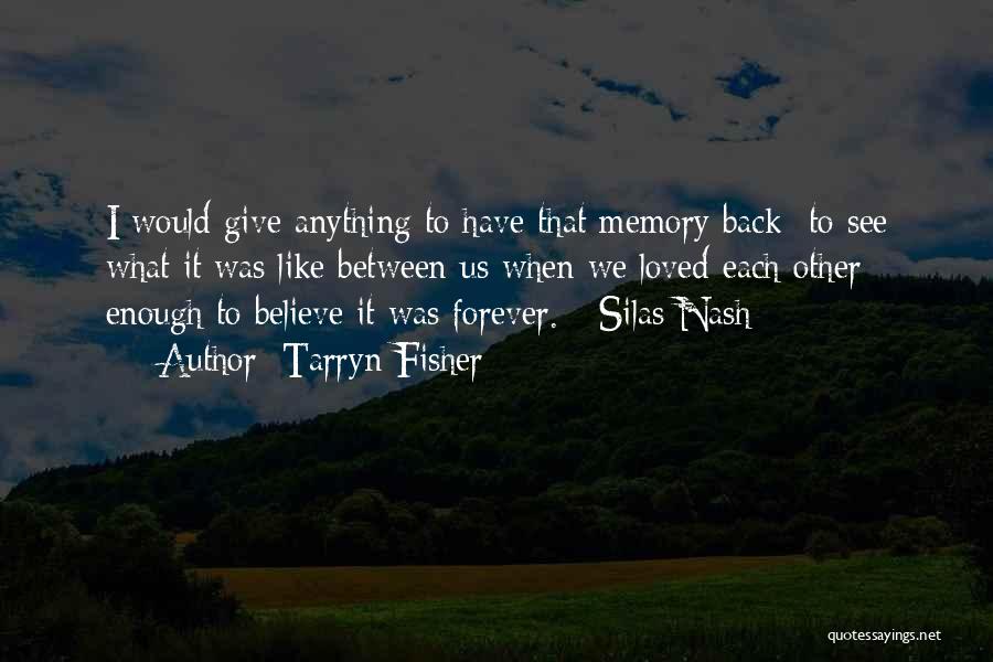 In Memory Of Loved Ones Quotes By Tarryn Fisher