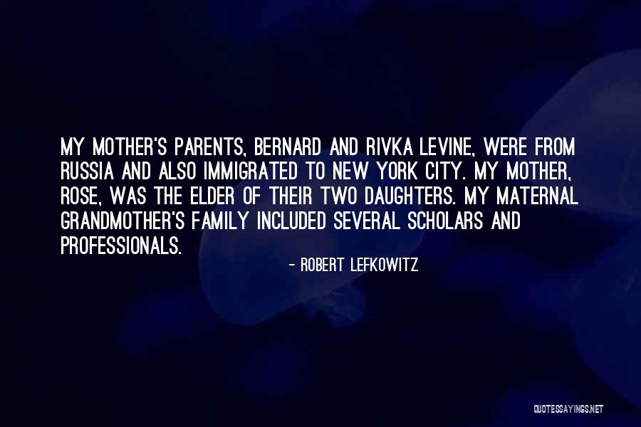 In Mother Russia Quotes By Robert Lefkowitz In Mother Russia Quotes By Robert Lefkowitz