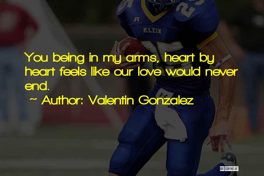 In My Arms Quotes By Valentin Gonzalez