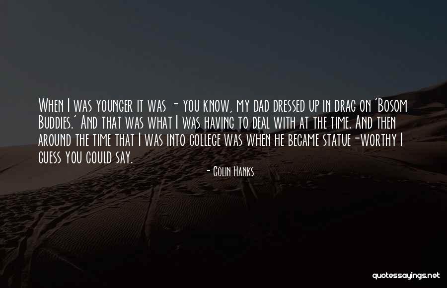 In My Bosom Quotes By Colin Hanks In My Bosom Quotes By Colin Hanks