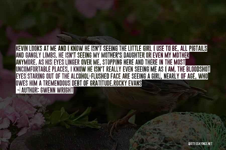 In My Daughter's Eyes Quotes By Gwenn Wright