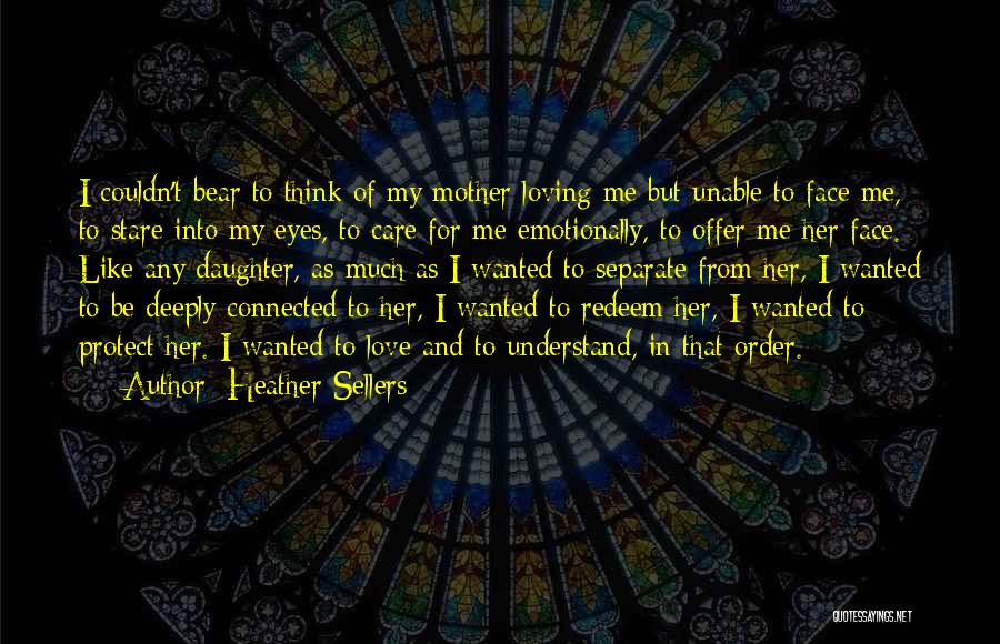 In My Daughter's Eyes Quotes By Heather Sellers