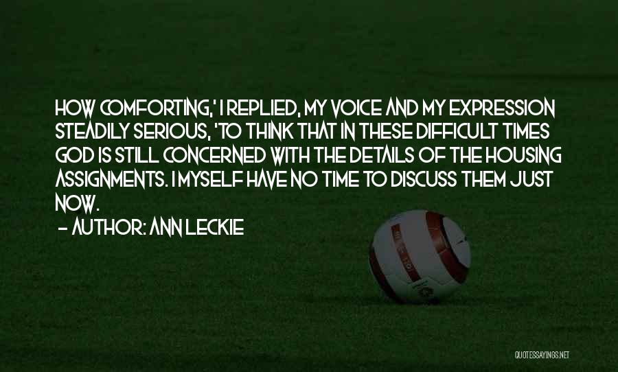 In My Difficult Times Quotes By Ann Leckie