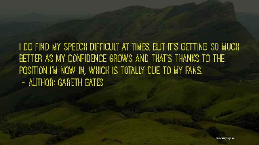 In My Difficult Times Quotes By Gareth Gates