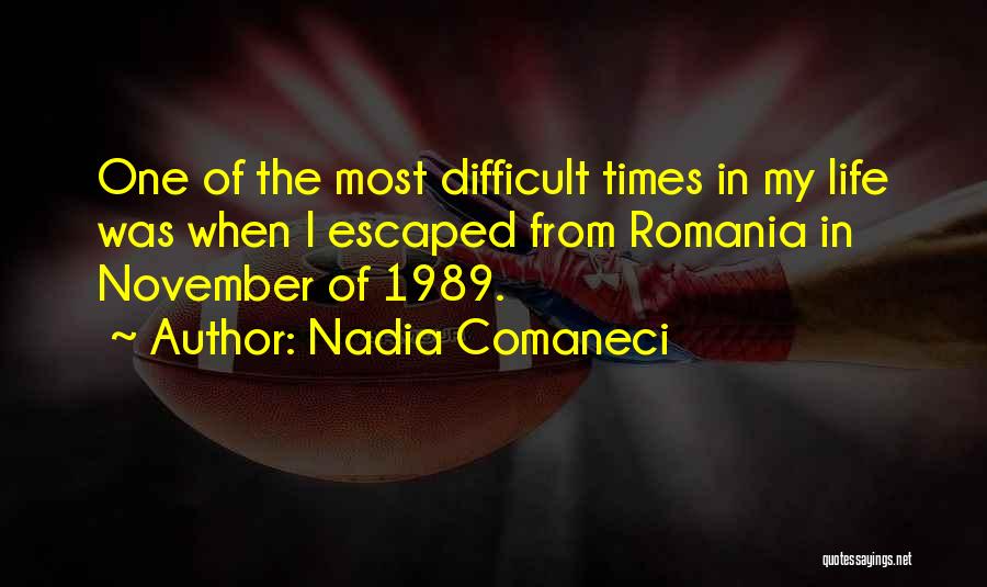 In My Difficult Times Quotes By Nadia Comaneci
