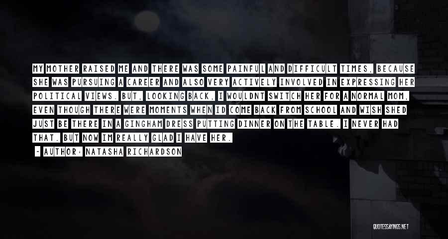 In My Difficult Times Quotes By Natasha Richardson