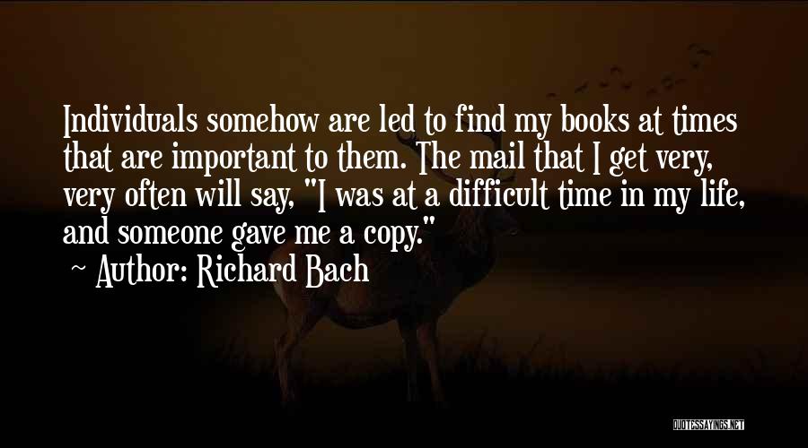 In My Difficult Times Quotes By Richard Bach