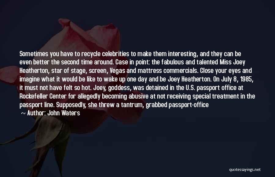 In My Eyes You Are Perfect Quotes By John Waters