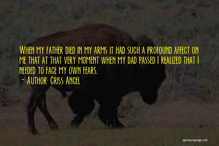 In My Father's Arms Quotes By Criss Angel