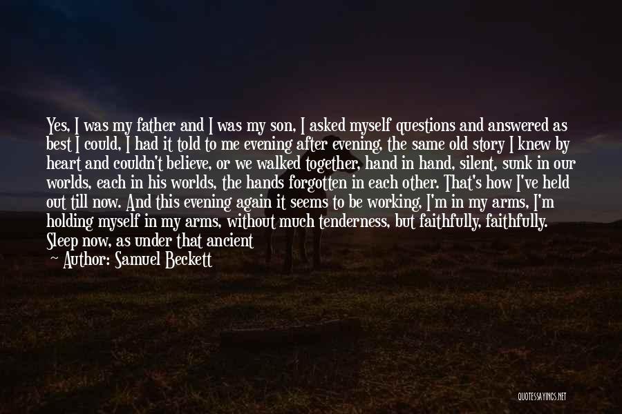 In My Father's Arms Quotes By Samuel Beckett