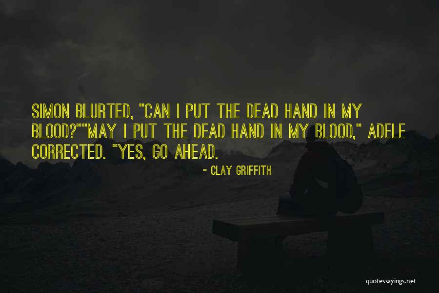 In My Hand Quotes By Clay Griffith