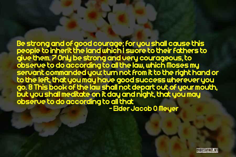 In My Hand Quotes By Elder Jacob O Meyer In My Hand Quotes By Elder Jacob O Meyer
