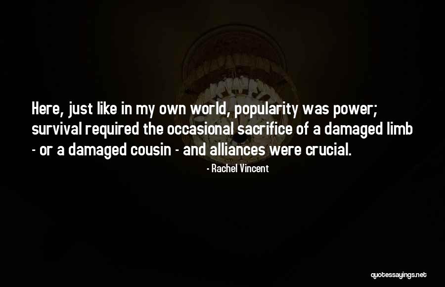 In My Own World Quotes By Rachel Vincent In My Own World Quotes By Rachel Vincent