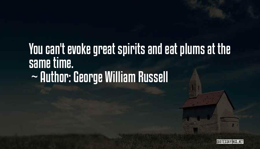 In My Plums Quotes By George William Russell