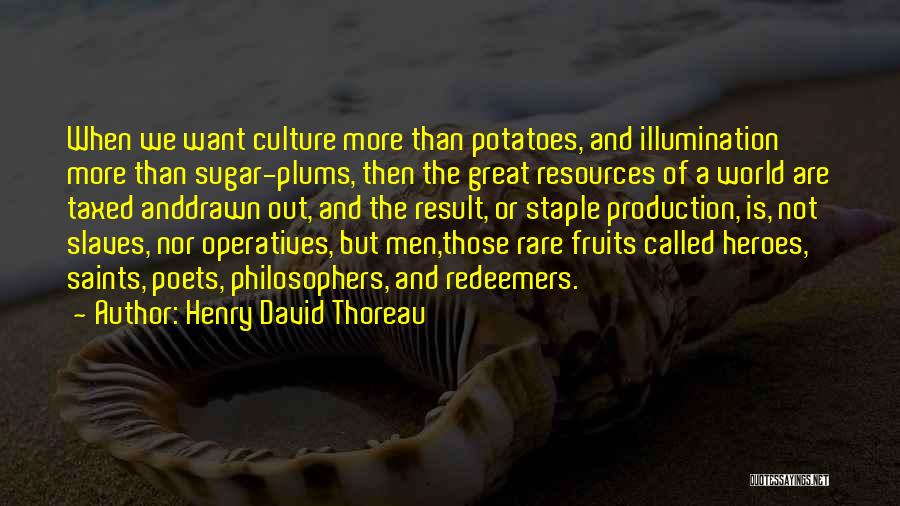 In My Plums Quotes By Henry David Thoreau