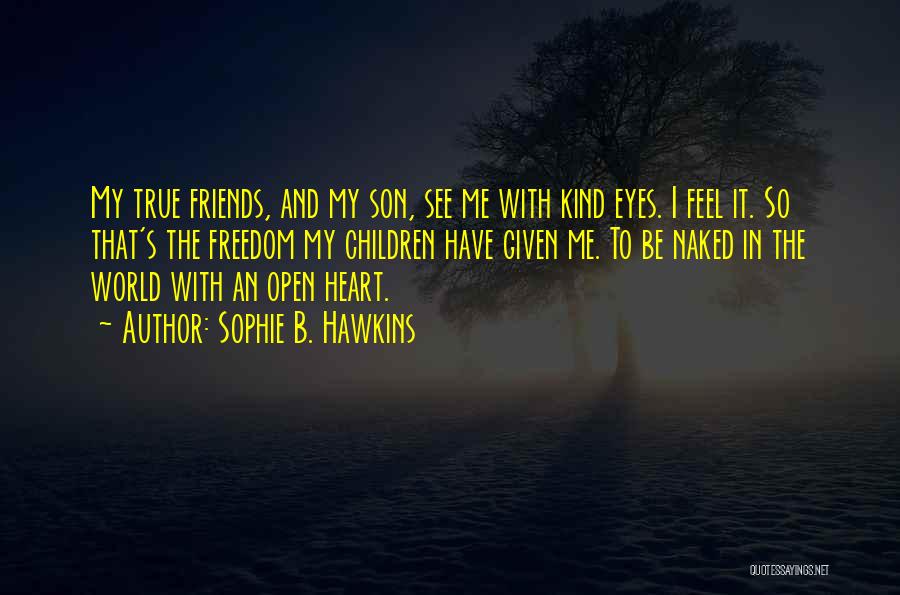 In My Son's Eyes Quotes By Sophie B. Hawkins