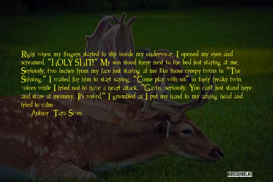 In My Son's Eyes Quotes By Tara Sivec