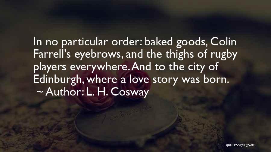 In No Particular Order Quotes By L. H. Cosway