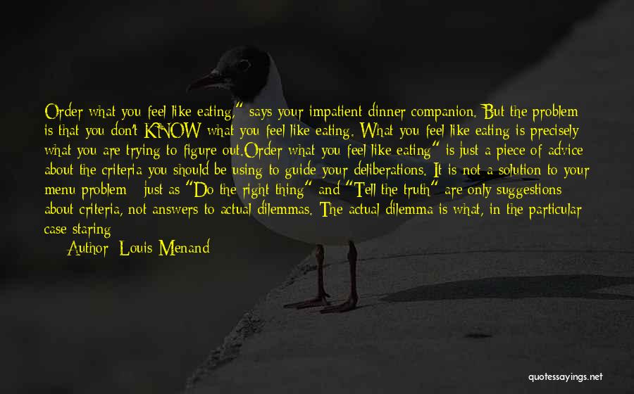 In No Particular Order Quotes By Louis Menand