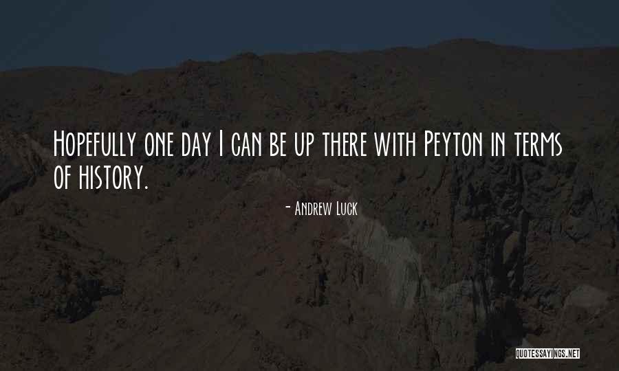 In One Day Quotes By Andrew Luck