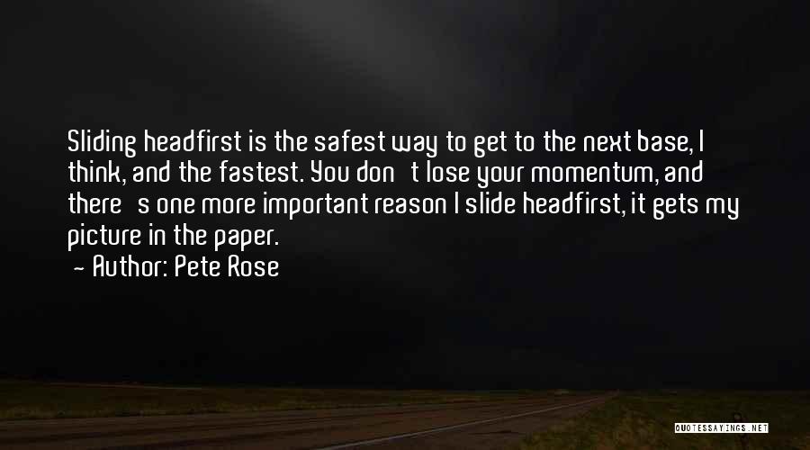 In One Picture Quotes By Pete Rose