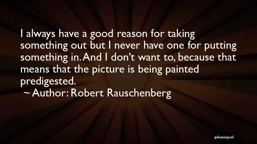 In One Picture Quotes By Robert Rauschenberg