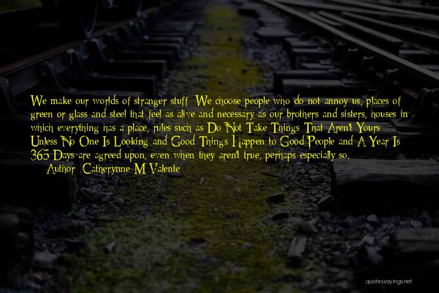 In One Year Quotes By Catherynne M Valente