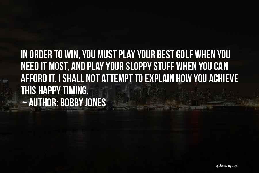 In Order To Achieve Quotes By Bobby Jones