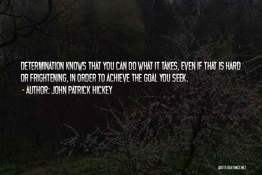 In Order To Achieve Quotes By John Patrick Hickey