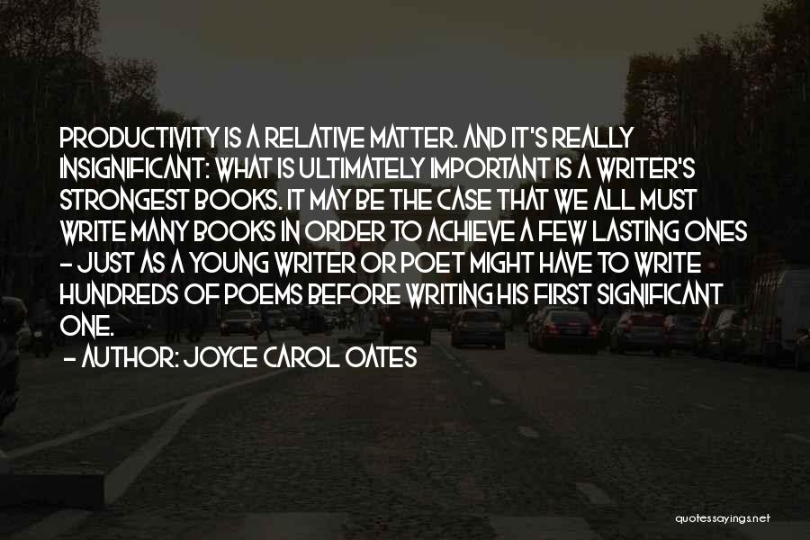 In Order To Achieve Quotes By Joyce Carol Oates