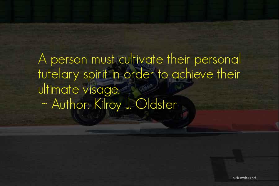 In Order To Achieve Quotes By Kilroy J. Oldster