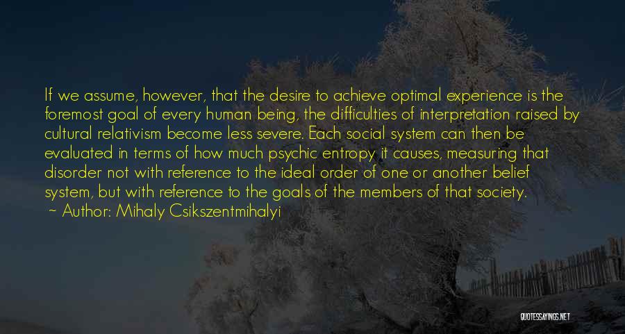 In Order To Achieve Quotes By Mihaly Csikszentmihalyi