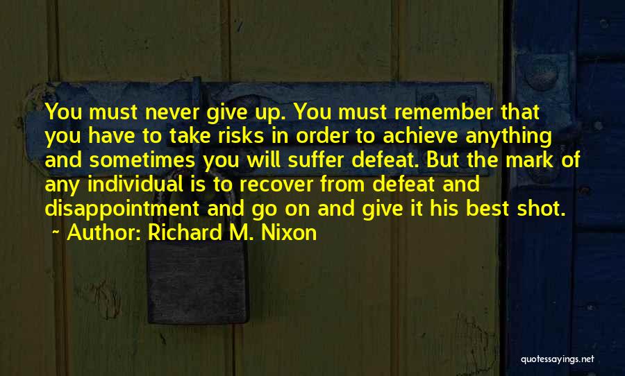 In Order To Achieve Quotes By Richard M. Nixon