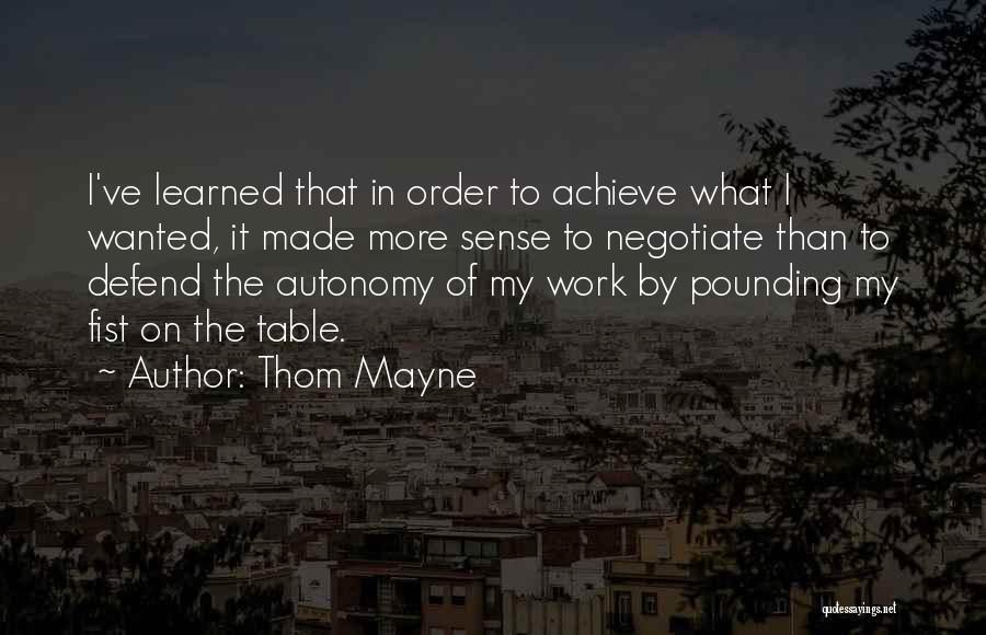 In Order To Achieve Quotes By Thom Mayne